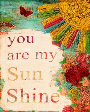 You are my Sun Shine {antiqued}